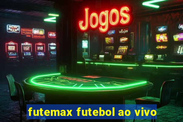 futemax futebol ao vivo